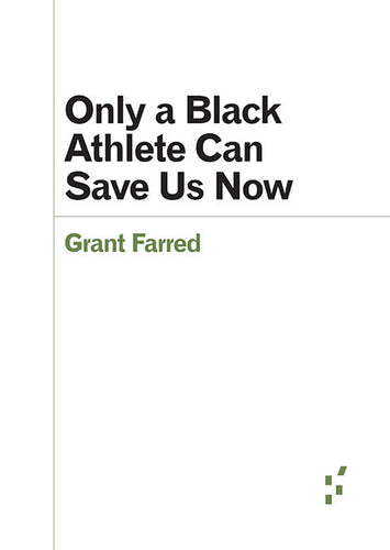 Grant Farred: Only a Black Athlete Can Save Us Now