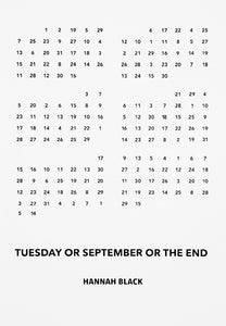 Hannah Black: Tuesday or September or The End