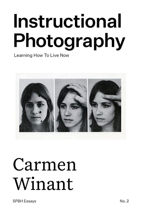 Carmen Winant: Instructional Photography - Learning How to Live Now