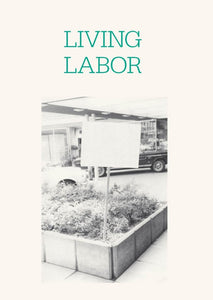 Milena Hoegsberg and Cora Fisher (Eds.): Living Labor