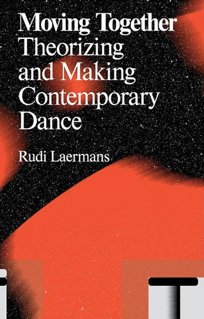 Moving Together: Theorizing and Making Contemporary Dance