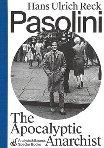 Pasolini: The Apocalyptic Anarchist