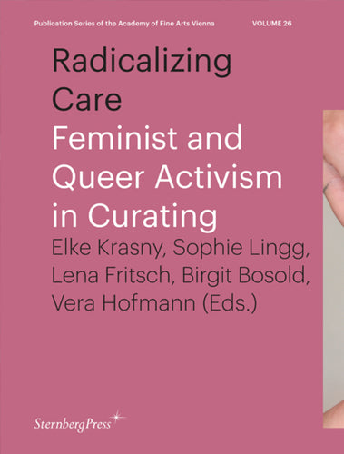 Radicalizing Care: Feminist and Queer Activism in Curating