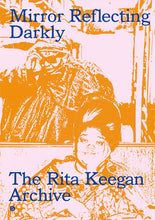 Mirror Reflecting Darkly: The Rita Keegan Archive