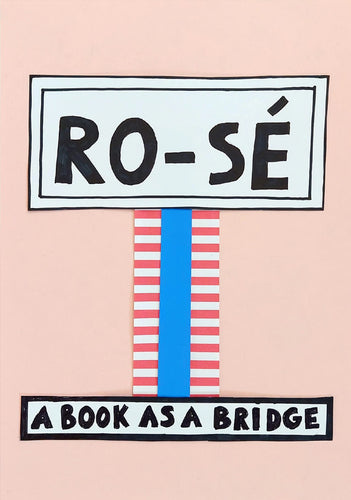 Nathalie Du Pasquier: RO-SÉ - A Book as a Bridge