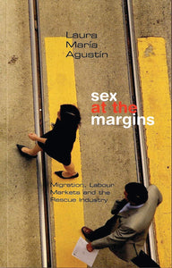 Laura María Agustín: Sex at the Margins