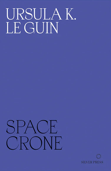 Ursula K. Le Guin: Space Crone